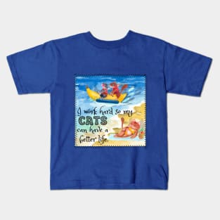 I Work Hard So My Cat Can Have A Better Life Banana Boat Kids T-Shirt